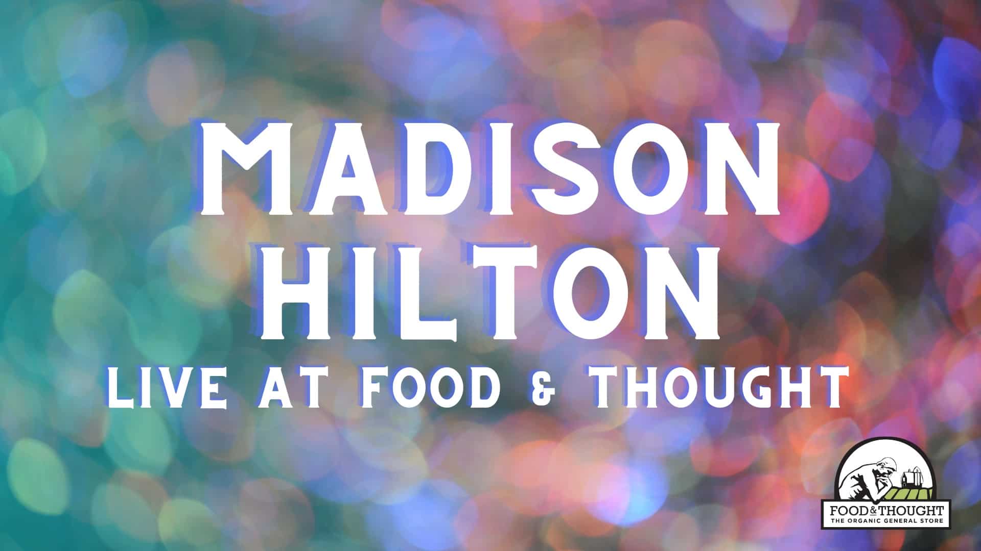 Madison Hilton Live at Food & Thought